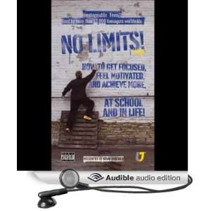  No Limits: How to Get Focused, Feel Motivated and Achieve 