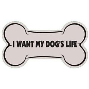  I Want My Dogs Life Vinyl Sticker: Automotive