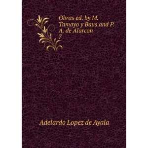  Obras ed. by M. Tamayo y Baus and P.A. de Alarcon. 7 