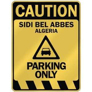   CAUTION SIDI BEL ABBES PARKING ONLY  PARKING SIGN 