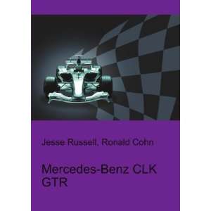  Mercedes Benz CLK GTR: Ronald Cohn Jesse Russell: Books