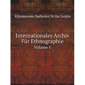  Internationales Archiv FÃ¼r Ethnographie. Volume 1 
