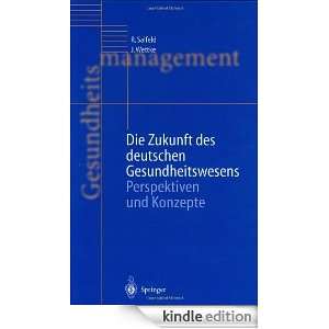 Die Zukunft des deutschen Gesundheitswesens Perspektiven und Konzepte 