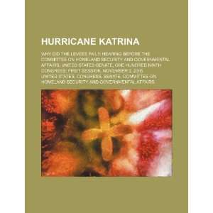  Hurricane Katrina: why did the levees fail?: hearing 