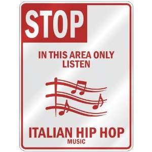  STOP  IN THIS AREA ONLY LISTEN ITALIAN HIP HOP  PARKING 