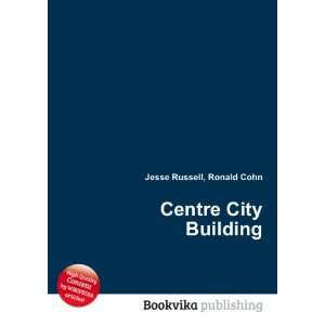  Centre City Building Ronald Cohn Jesse Russell Books