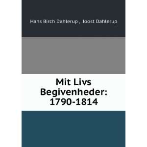  Mit Livs Begivenheder 1790 1814 Joost Dahlerup Hans 