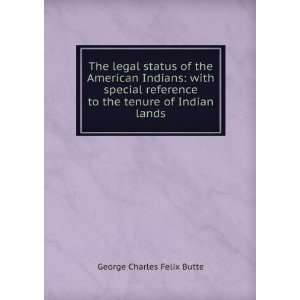  The legal status of the American Indians: with special 