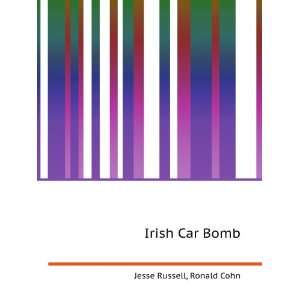 Irish Car Bomb: Ronald Cohn Jesse Russell:  Books