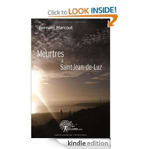 Meurtres a Saint Jean de Luz: Bernard Marcout:  Kindle 