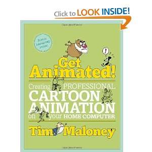  Get Animated!: Creating Professional Cartoon Animation On 
