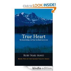 True Heart: The Sacred Valleys, the Place You Would Love to Live: Ruby 