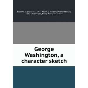  George Washington, a character sketch [microform]: Eugene 