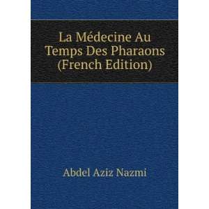  Des Pharaons (French Edition) Abdel Aziz Nazmi  Books