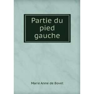  Partie du pied gauche Marie Anne de Bovet Books