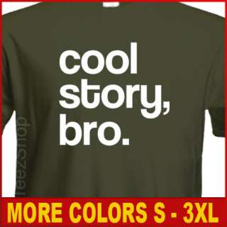 COOL STORY, BRO. Funny sarcastic phrase MEME T shirt  