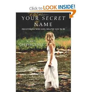  Your Secret Name Discovering Who God Created You to Be 