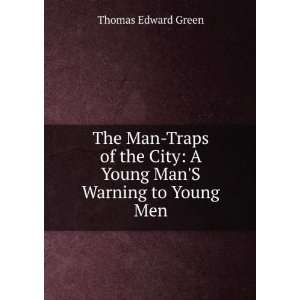   City: A Young ManS Warning to Young Men: Thomas Edward Green: Books