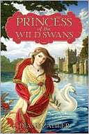 Princess of the Wild Swans Diane Zahler