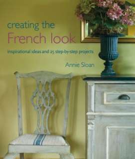 creating the french look annie sloan paperback $ 16 80