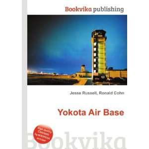  Yokota Air Base: Ronald Cohn Jesse Russell: Books