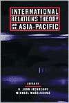 International Relations Theory and the Asia Pacific, (0231125909), G 