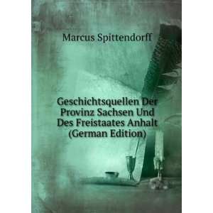   Des Freistaates Anhalt (German Edition) Marcus Spittendorff Books