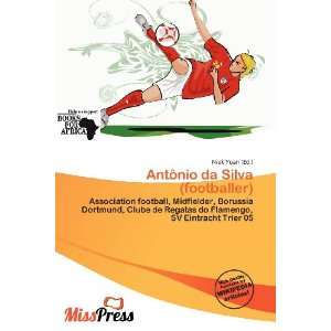  Antônio da Silva (footballer) (9786136509365) Niek Yoan Books