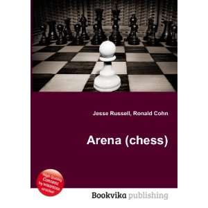  Arena (chess) Ronald Cohn Jesse Russell Books