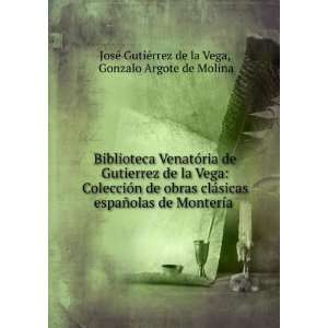   Gonzalo Argote de Molina JosÃ© GutiÃ©rrez de la Vega: Books