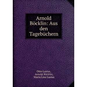   : Arnold BÃ¶cklin, Maria Lina Lasius Otto Lasius: Books
