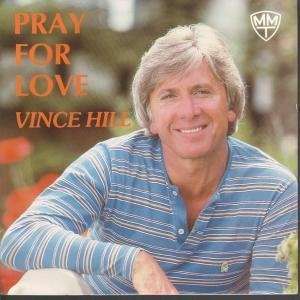  PRAY FOR LOVE 7 INCH (7 VINYL 45) UK MMT 1982: VINCE HILL 