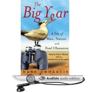  The Big Year A Tale of Man, Nature, and Fowl Obsession 