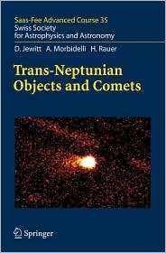 Trans Neptunian Objects and Comets Saas Fee Advanced Course 35. Swiss 