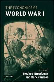 The Economics of World War I, (0521852129), Stephen Broadberry 