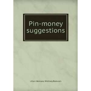    Pin Money Suggestions Lilian Hemans Whitney Babcock Books