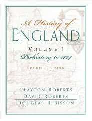 History of England, Volume I Prehistory to 1714 (Chapters 1 16 