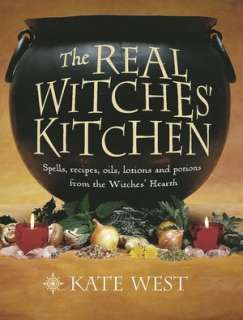 Real Witches Kitchen Spells, Recipes, Oils, Lotions and Potions from 
