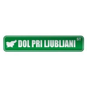   DOL PRI LJUBLJANI ST  STREET SIGN CITY SLOVENIA: Home 