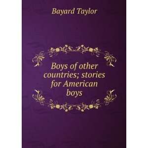   of other countries; stories for American boys Bayard Taylor Books
