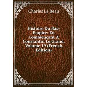   Le Grand, Volume 19 (French Edition) Charles Le Beau Books