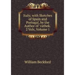   of vathek. 2 Vols, Volume 1 William Beckford  Books