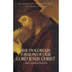  The Dolorous Passion of Our Lord Jesus Christ [Paperback 