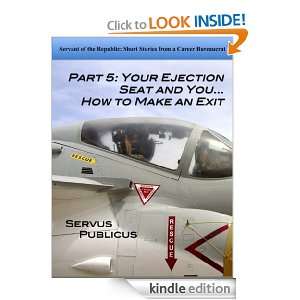 Your Ejection Seat and You How to Make an Exit (Servant of the 