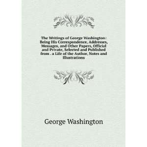  His Correspondence, Addresses, Messages, and Other Papers, Official 
