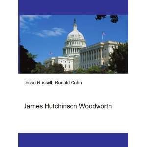  James Hutchinson Woodworth Ronald Cohn Jesse Russell 