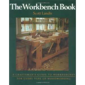   Workbenches for Every Type of Woodworking [Paperback] Scott Landis