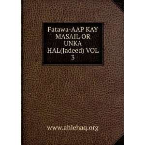  Fatawa AAP KAY MASAIL OR UNKA HAL(Jadeed) VOL 3: www 