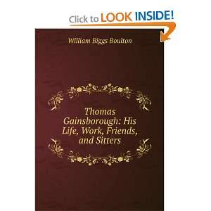    His Life, Work, Friends, and Sitters William Biggs Boulton Books