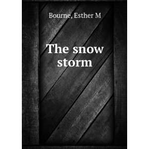  The snow storm. Esther M. Bourne Books